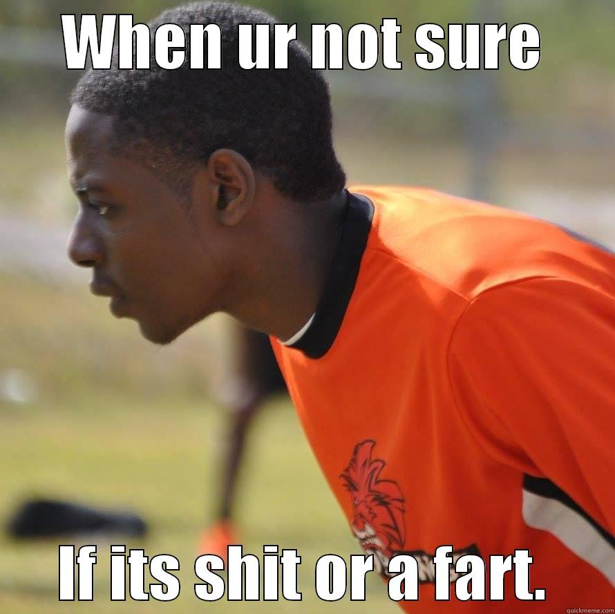 WHEN UR NOT SURE IF ITS SHIT OR A FART. Misc
