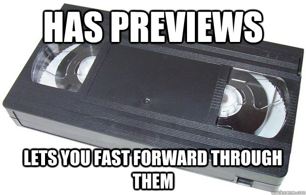 has previews Lets you fast forward through them  Good Guy VHS