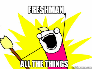 Freshman  All the things  All The Things