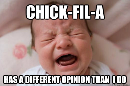 chick-fil-a has a different opinion than  i do  