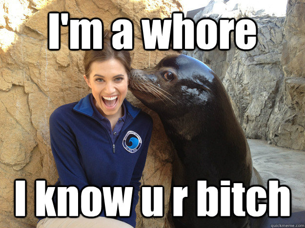 I'm a whore I know u r bitch  Crazy Secret