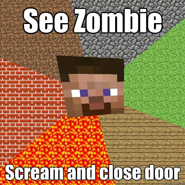 See Zombie Scream and close door  Minecraft