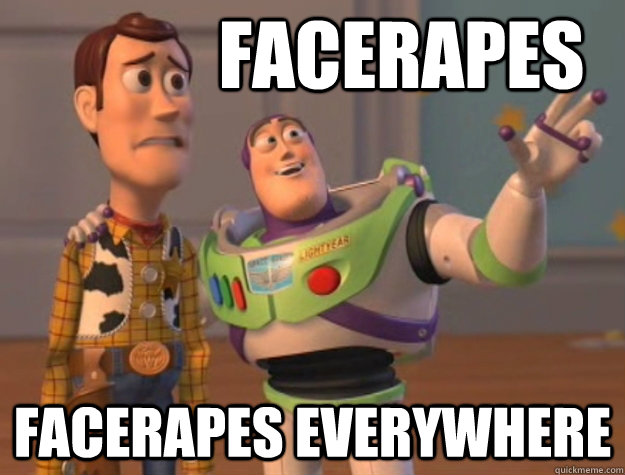 Facerapes Facerapes everywhere  toystory everywhere