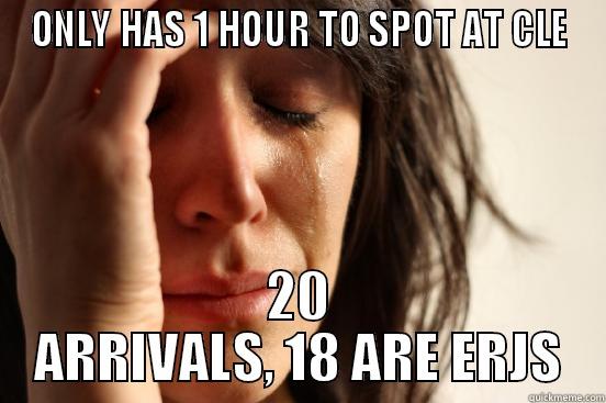Cleveland Hopkinz - ONLY HAS 1 HOUR TO SPOT AT CLE 20 ARRIVALS, 18 ARE ERJS First World Problems