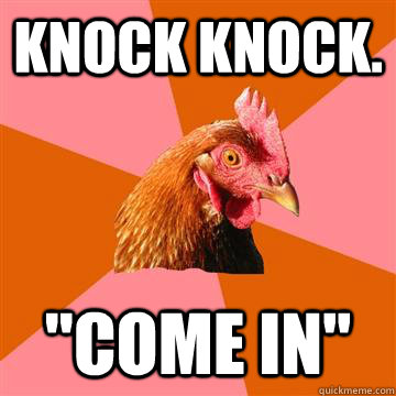 Knock Knock. 