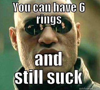 YOU CAN HAVE 6 RINGS AND STILL SUCK Matrix Morpheus