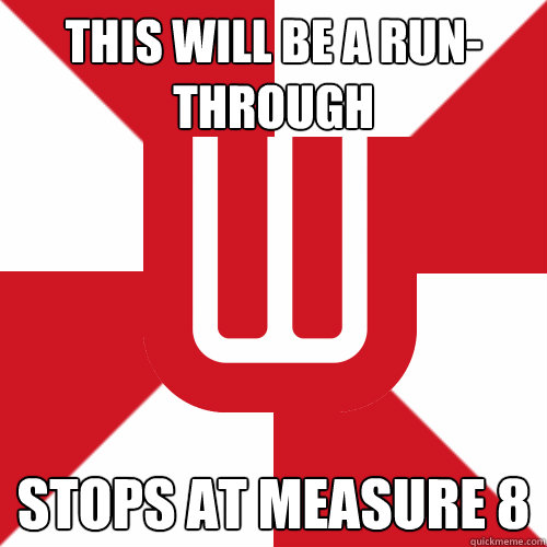 This will be a run-through Stops at measure 8  UW Band