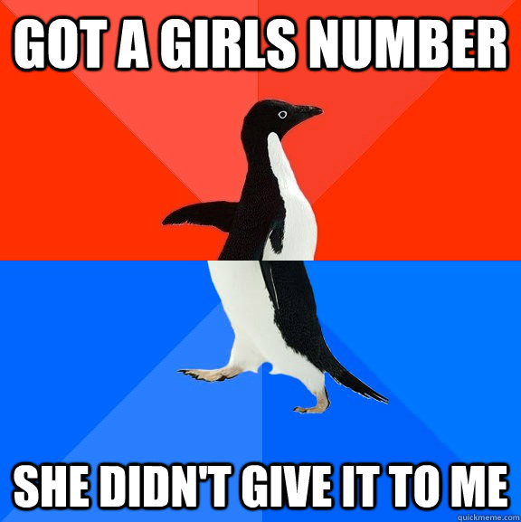 got a girls number she didn't give it to me  Socially Awesome Awkward Penguin