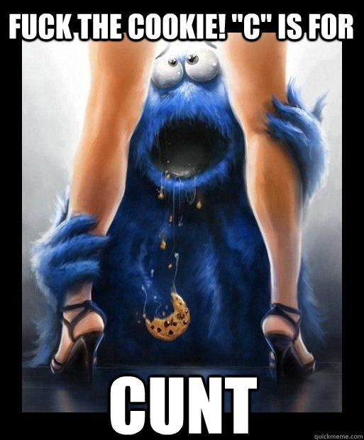 fuck the cookie! 