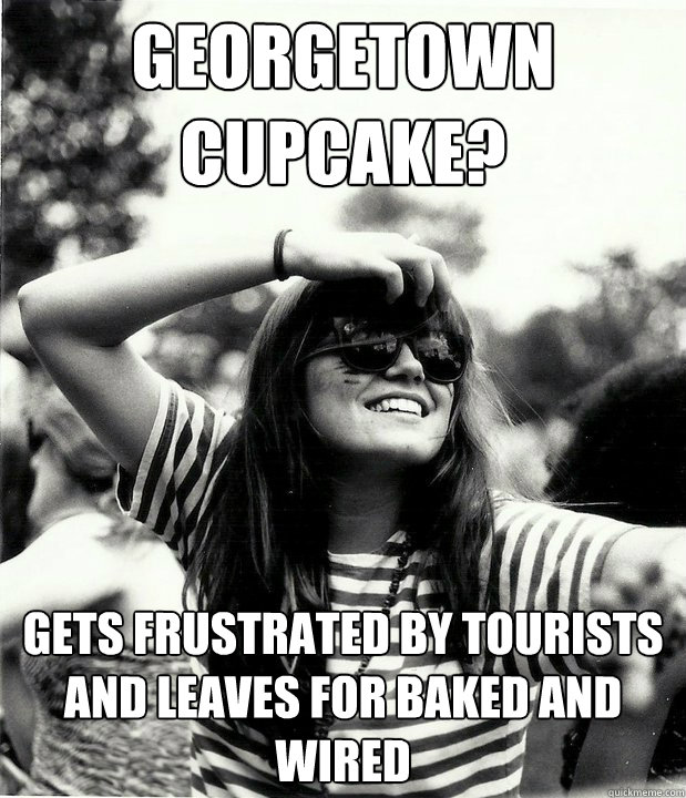 Georgetown Cupcake? gets frustrated by tourists and leaves for baked and wired  Georgetown Hipster