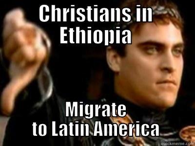 CHRISTIANS IN ETHIOPIA MIGRATE TO LATIN AMERICA Downvoting Roman