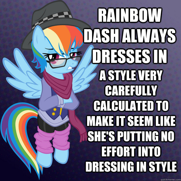 rainbow dash always dresses in a style very carefully calculated to make it seem like she's putting no effort into dressing in style - rainbow dash always dresses in a style very carefully calculated to make it seem like she's putting no effort into dressing in style  Hipster Dash