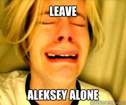 Leave Aleksey Alone - Leave Aleksey Alone  Leave alone