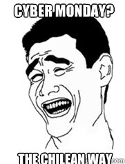Cyber Monday? The chilean way  Yao meme