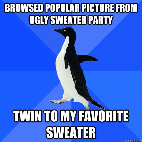 browsed popular picture from ugly sweater party twin to my favorite sweater  Socially Awkward Penguin