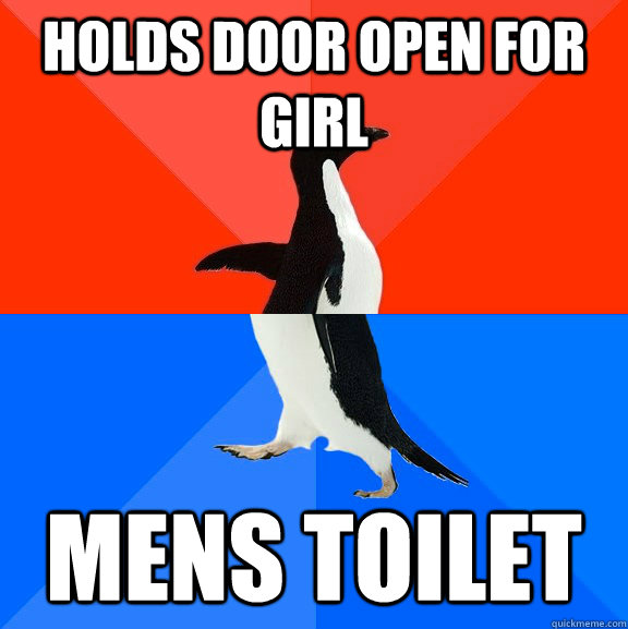 Holds door open for girl Mens toilet  Socially Awesome Awkward Penguin