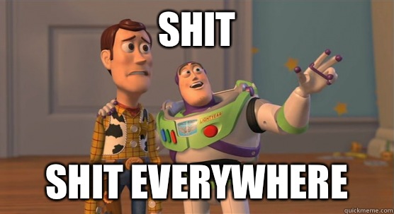 Shit Shit Everywhere  Toy Story Everywhere