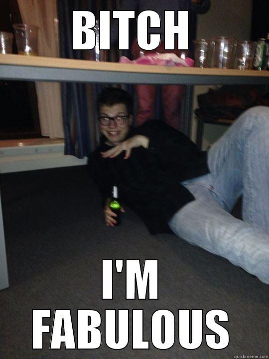BITCH I'M FABULOUS Misc