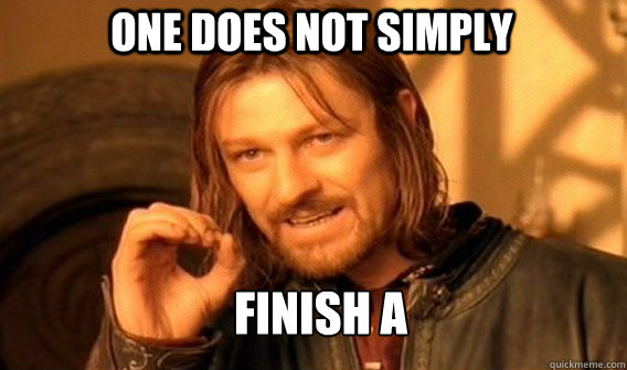 one does not simply finish a  Boromir