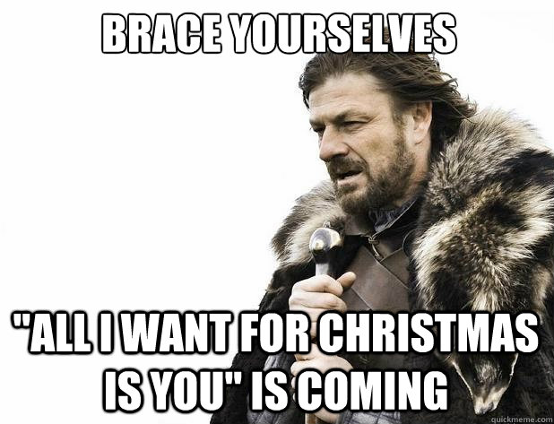 brace yourselves 