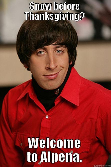 SNOW BEFORE THANKSGIVING? WELCOME TO ALPENA. Pickup Line Scientist