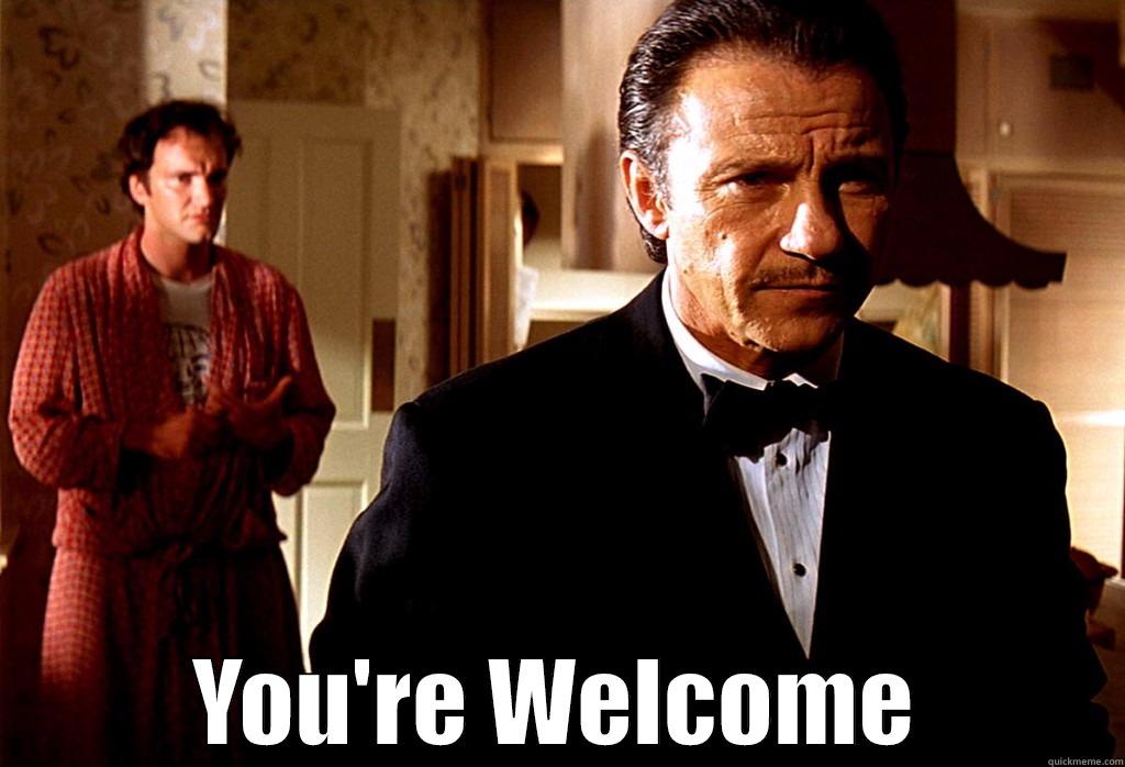 YOU'RE WELCOME Misc
