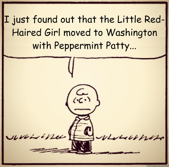 I just found out that the Little Red-Haired Girl moved to Washington with Peppermint Patty...  Awkward Charlie Brown