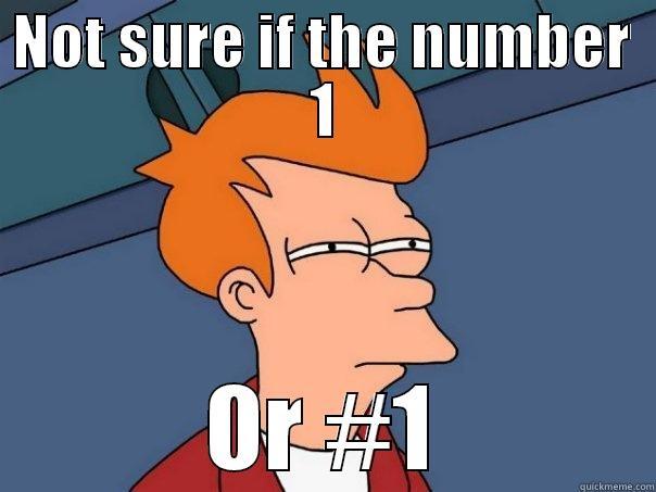 NOT SURE IF THE NUMBER 1 OR #1 Futurama Fry
