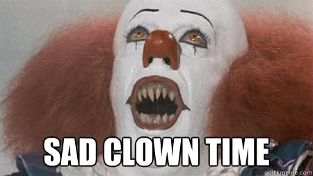  sad clown time  Pennywise