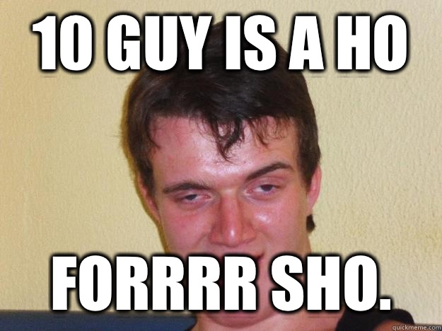 10 guy is a ho Forrrr sho. - 10 guy is a ho Forrrr sho.  10 guy flirting