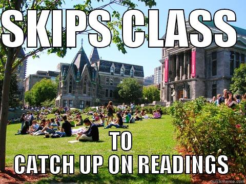 skip class to readings - SKIPS CLASS  TO CATCH UP ON READINGS Misc