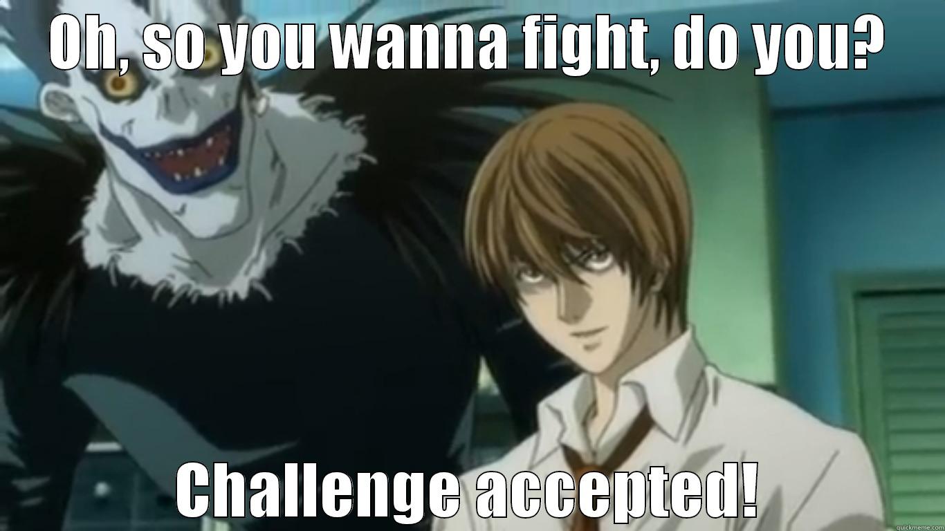 OH, SO YOU WANNA FIGHT, DO YOU? CHALLENGE ACCEPTED! Misc