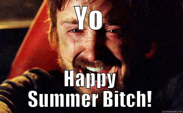 Yo, Happy Summer Bitch! - YO HAPPY SUMMER BITCH! Misc