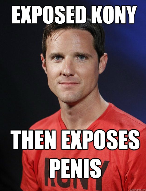 Exposed Kony then exposes penis  