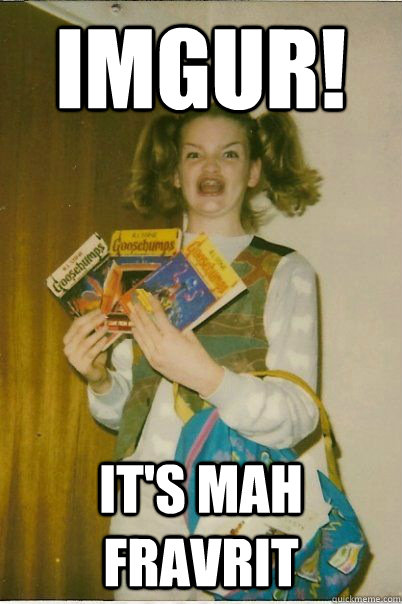 imgur! It's mah fravrit   BERKS
