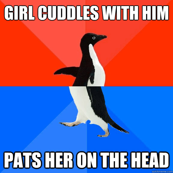 Girl cuddles with him Pats her on the head  Socially Awesome Awkward Penguin