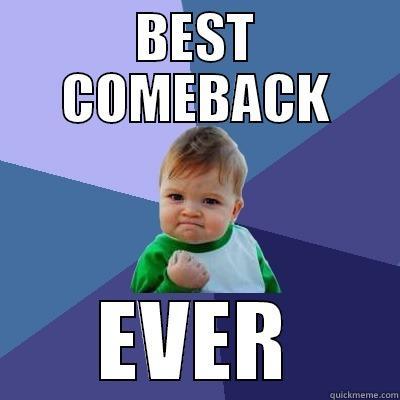 BEST COMEBACK EVER Success Kid