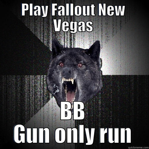 PLAY FALLOUT NEW VEGAS BB GUN ONLY RUN Insanity Wolf