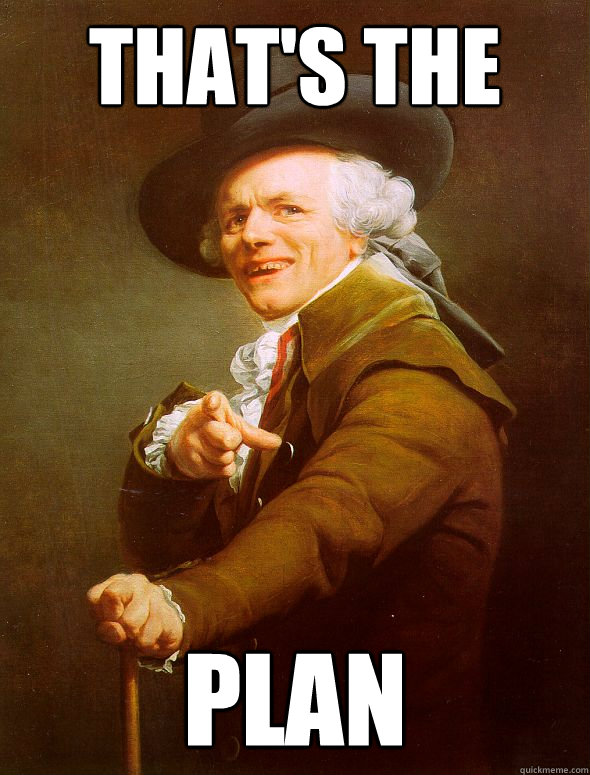 That's the plan - That's the plan  Joseph Ducreux