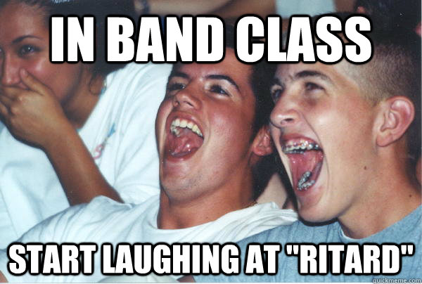 in band class start laughing at 