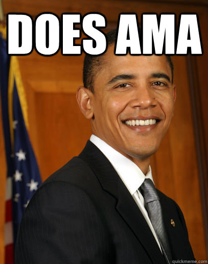 DOES AMA  - DOES AMA   Good guy Obama