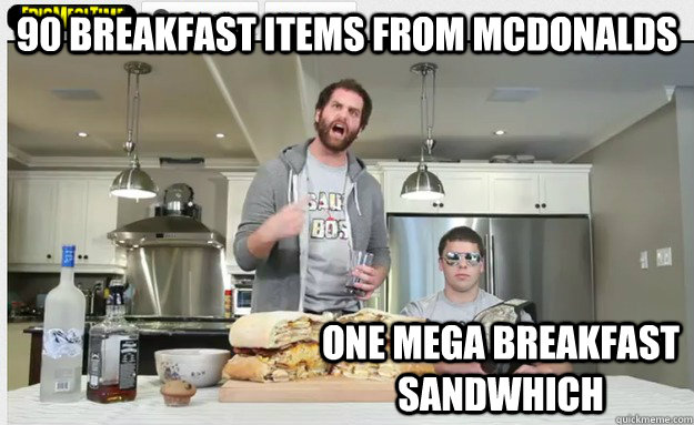 90 breakfast items from mcdonalds one mega breakfast sandwhich - 90 breakfast items from mcdonalds one mega breakfast sandwhich  Epic Meal Time