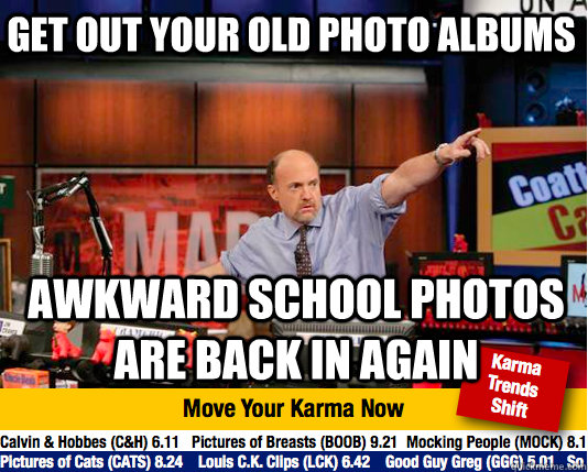 get out your old photo albums awkward school photos are back in again  Mad Karma with Jim Cramer