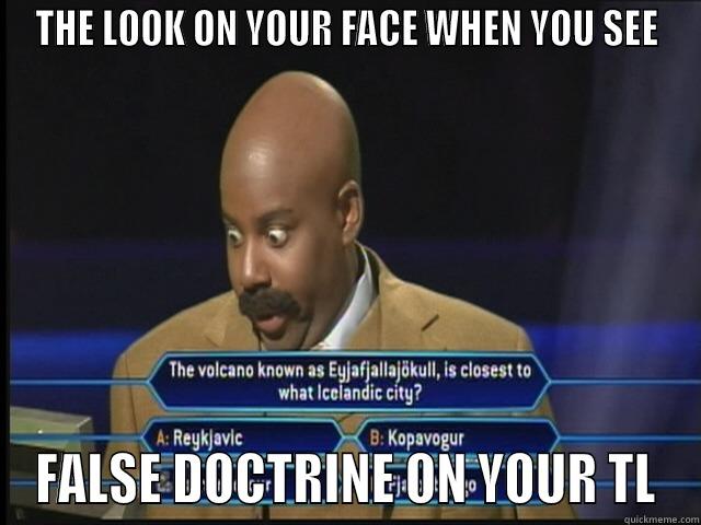 Kenan meme - THE LOOK ON YOUR FACE WHEN YOU SEE FALSE DOCTRINE ON YOUR TL Misc