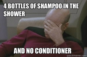 4 Bottles of Shampoo in the Shower and No Conditioner   Picard facepalm