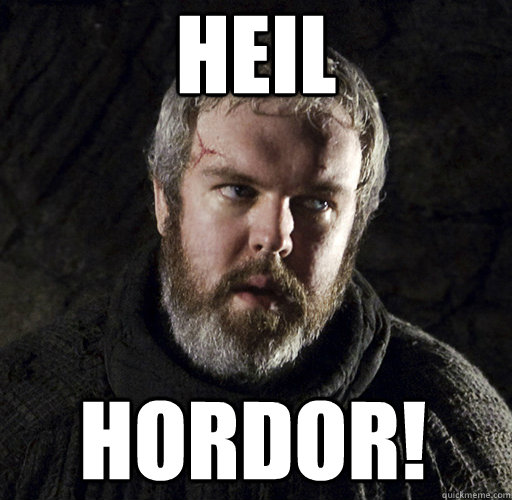 HEIL HORDOR!  Hodor