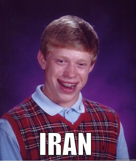  IRAN Bad Luck Brian