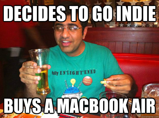 decides to go indie buys a macbook air  rich indian indie