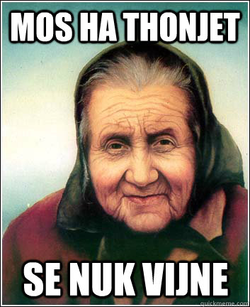 mos ha thonjet  se nuk vijne   KESHILLAT E NONDAJES