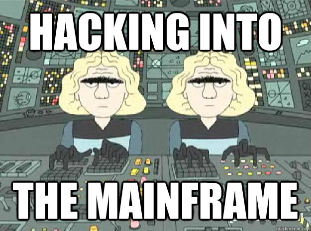hacking into the mainframe - hacking into the mainframe  Hacking teh mainframe
